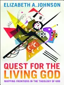 Hľadanie živého Boha: Mapovanie hraníc v teológii Boha - Quest for the Living God: Mapping Frontiers in the Theology of God