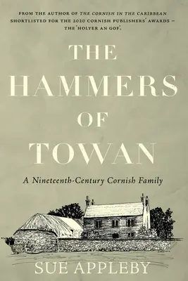The Hammers of Towan: Cornish Family z 19. storočia - The Hammers of Towan: A Nineteenth-Century Cornish Family