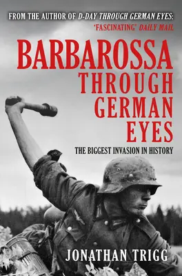 Barbarossa nemeckými očami: Najväčšia invázia v dejinách - Barbarossa Through German Eyes: The Biggest Invasion in History