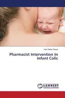 Farmaceutická intervencia pri dojčenských kolikách - Pharmacist Intervention In Infant Colic