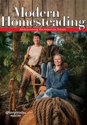 Moderné hospodárenie na statku: Znovuobjavenie amerického sna - Modern Homesteading: Rediscover the American Dream