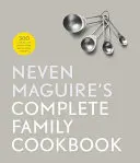 Kompletná rodinná kuchárka Nevena Maguirea - Neven Maguire's Complete Family Cookbook