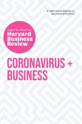 Koronavírus a podnikanie: Vychádzajú z Harvard Business Review (The Insights You Need from Harvard Business Review) - Coronavirus and Business: The Insights You Need from Harvard Business Review
