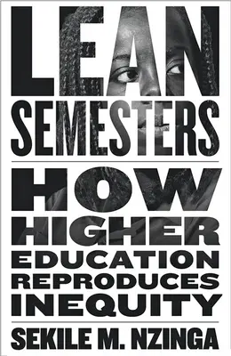 Chudobné semestre: Ako vysokoškolské vzdelávanie reprodukuje nerovnosť - Lean Semesters: How Higher Education Reproduces Inequity