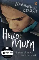 Ahoj mami - od autora knihy Dievča, žena, iné, ktorá získala Bookerovu cenu - Hello Mum - From the Booker prize-winning author of Girl, Woman, Other