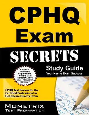 Cphq Exam Secrets Study Guide: Cphq Test Review for the Certified Professional in Healthcare Quality Exam