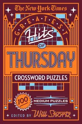 The New York Times Najväčšie hity štvrtkových krížoviek: 100 stredne ťažkých hádaniek - The New York Times Greatest Hits of Thursday Crossword Puzzles: 100 Medium Puzzles