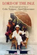 Lord of the Isle - Extravagantný život a doba Colina Tennanta (lorda Glenconnera) - Lord of the Isle - The Extravagent Life and Times of Colin Tennant (Lord Glenconner)