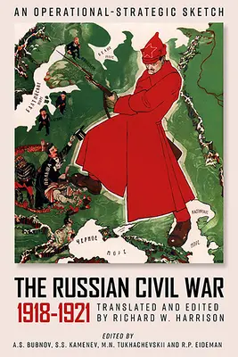 Ruská občianska vojna 1918 - 1921: Operačno-strategický náčrt bojových operácií Červenej armády - The Russian Civil War, 1918-1921: An Operational-Strategic Sketch of the Red Army's Combat Operations