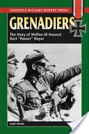 Granátnici: Príbeh generála Waffen SS Kurta Panzera Meyera - Grenadiers: The Story of Waffen SS General Kurt Panzer Meyer