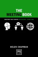 Kniha o stretnutiach: Stretnutia, ktoré vždy prinesú výsledky - The Meeting Book: Meetings That Achieve and Deliver-Every Time