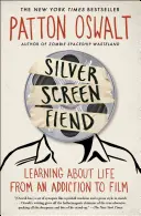Diabol strieborného plátna: Učenie sa o živote zo závislosti na filme - Silver Screen Fiend: Learning about Life from an Addiction to Film