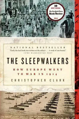 Námesačníci: Ako sa Európa dostala do vojny v roku 1914 - The Sleepwalkers: How Europe Went to War in 1914