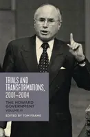 Skúšky a premeny, 2001-2004, 3: Howardova vláda - Trials and Transformations, 2001-2004, 3: The Howard Government