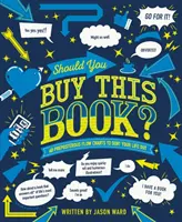 Mali by ste si kúpiť túto knihu?: 60 absurdných diagramov, ktoré vám pomôžu vyriešiť váš život - Should You Buy This Book?: 60 Preposterous Flow Charts to Sort Your Life Out