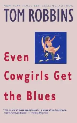 Dokonca aj kovbojky dostávajú blues - Even Cowgirls Get the Blues
