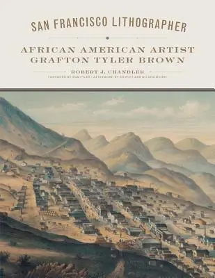 Sanfranciský litograf, zväzok 14: Afroamerický umelec Grafton Tyler Brown - San Francisco Lithographer, Volume 14: African American Artist Grafton Tyler Brown