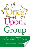 Raz v skupine - Sprievodca vedením a účasťou v úspešných skupinách - Once Upon a Group - A Guide to Running and Participating in Successful Groups