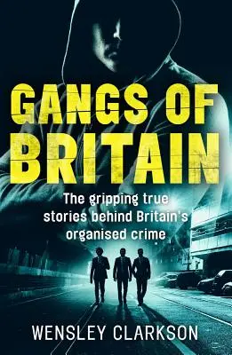 Britské gangy: Tváre, ktoré riadia britský organizovaný zločin - Gangs of Britain: The Faces Who Run British Organised Crime