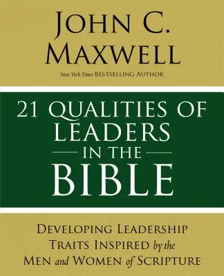 21 otázok vodcovstva v Biblii: Kniha 21: Lekcie od vodcov v Písme, ktoré menia život - 21 Leadership Issues in the Bible: Life-Changing Lessons from Leaders in Scripture