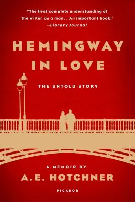 Zamilovaný Hemingway: Jeho vlastný príbeh: E. Hotchner: Spomienky - Hemingway in Love: His Own Story: A Memoir by A. E. Hotchner