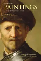 Pri pohľade na obrazy: Sprievodca technickými termínmi - Looking at Paintings: A Guide to Technical Terms