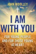 Som s tebou: Pre mladých ľudí a mladých v srdci - I Am with You: For Young People and the Young at Heart