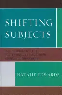 Shifting Subjects: Pluralitná subjektivita v autobiografii súčasných frankofónnych žien - Shifting Subjects: Plural Subjectivity in Contemporary Francophone Women's Autobiography