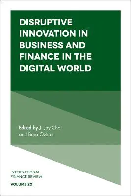 Prelomové inovácie v podnikaní a financiách v digitálnom svete - Disruptive Innovation in Business and Finance in the Digital World