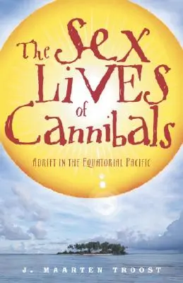 Sexuálny život kanibalov: V rovníkovom Tichomorí - The Sex Lives of Cannibals: Adrift in the Equatorial Pacific