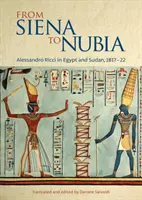 Od Sieny po Núbiu: Alessandro Ricci v Egypte a Sudáne v rokoch 1817-22 - From Siena to Nubia: Alessandro Ricci in Egypt and Sudan, 1817-22