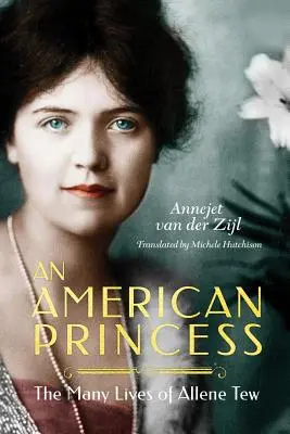 Americká princezná: The Many Lives of Allene Tew - An American Princess: The Many Lives of Allene Tew