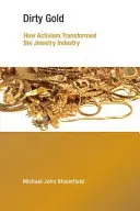 Špinavé zlato: Ako aktivizmus zmenil šperkársky priemysel - Dirty Gold: How Activism Transformed the Jewelry Industry