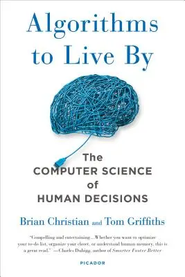 Algoritmy na život: Počítačová veda o ľudských rozhodnutiach - Algorithms to Live by: The Computer Science of Human Decisions