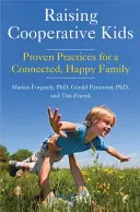 Výchova spolupracujúcich detí: (Rodičovská kniha pre čitateľov o celostnej výchove dieťaťa) - Raising Cooperative Kids: Proven Practices for a Connected, Happy Family (Parenting Book for Readers of the Whole-Brain Child)