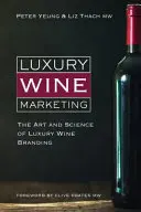 Marketing luxusných vín: Umenie a veda o značke luxusného vína - Luxury Wine Marketing: The art and science of luxury wine branding