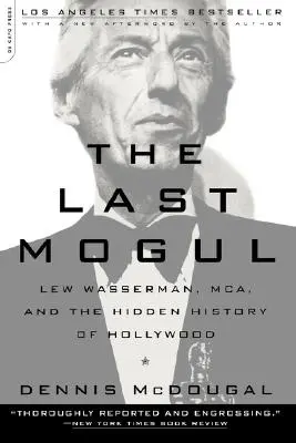 Posledný magnát: Lew Wasserman, McA a skryté dejiny Hollywoodu - The Last Mogul: Lew Wasserman, McA, and the Hidden History of Hollywood