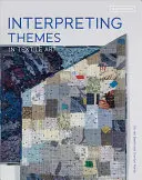 Interpretácia tém v textilnom umení - Interpreting Themes in Textile Art