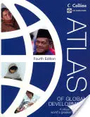 Atlas globálneho rozvoja - vizuálny sprievodca najväčšími výzvami sveta - Atlas of Global Development - A Visual Guide to the World's Greatest Challenges