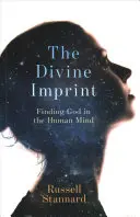 Božský odtlačok: Hľadanie Boha v ľudskej mysli - The Divine Imprint: Finding God in the Human Mind