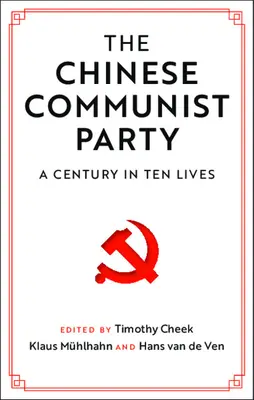 Komunistická strana Číny: Storočie v desiatich životoch - The Chinese Communist Party: A Century in Ten Lives