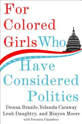 Pre farebné dievčatá, ktoré uvažovali o politike - For Colored Girls Who Have Considered Politics