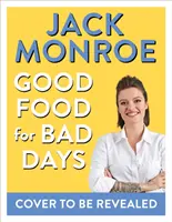 Dobré jedlo na zlé dni: Čo robiť, keď sa cítite smutne? - Good Food for Bad Days: What to Make When You're Feeling Blue