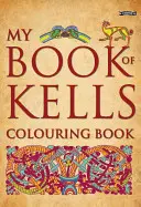 Moja kniha z Kellsu (My Book of Kells Colouring Book) - My Book of Kells Colouring Book