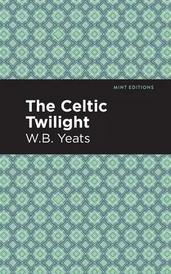 Keltský súmrak - The Celtic Twilight