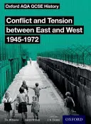 Oxford AQA GCSE History: Konflikt a napätie medzi Východom a Západom 1945-1972 Študentská kniha - Oxford AQA GCSE History: Conflict and Tension between East and West 1945-1972 Student Book