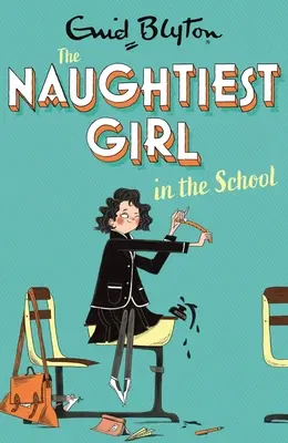 Najzlostnejšie dievča v škole: Kniha 1 - Naughtiest Girl in the School: Book 1