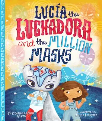 Luchadora Lucia a milión masiek - Lucia the Luchadora and the Million Masks