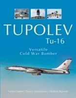 Tupolev Tu-16: Všestranný bombardér studenej vojny - Tupolev Tu-16: Versatile Cold War Bomber