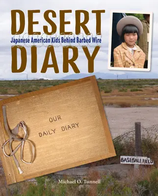 Púštny denník: Japonské americké deti za ostnatým drôtom - Desert Diary: Japanese American Kids Behind Barbed Wire